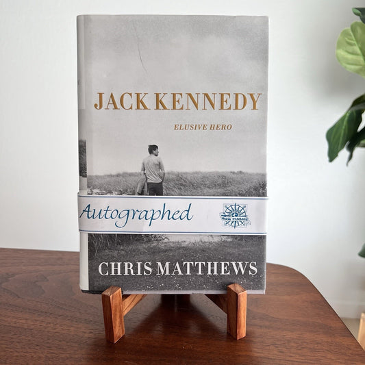 Jack Kennedy: Elusive Hero by Chris Matthews SIGNED, 2011 Hardcover Dust Jacket